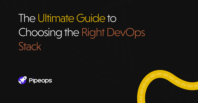 The Ultimate Guide to Choosing the Right DevOps Stack